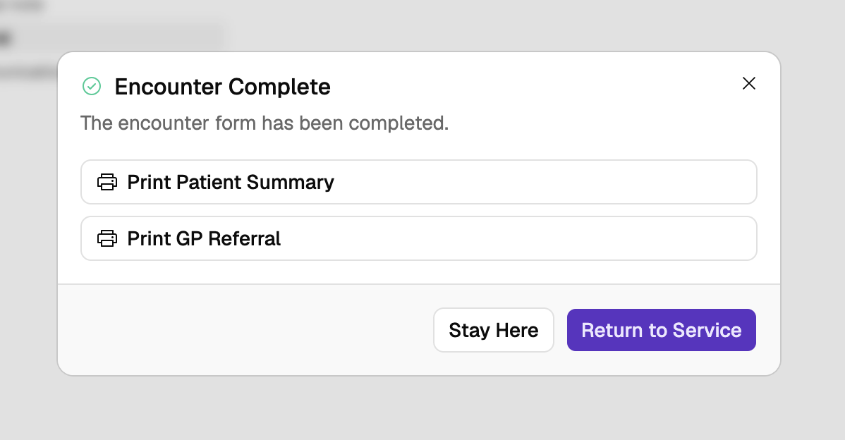 The Encounter Complete dialog, offering Print Patient Summary and Print GP Referral, with Stay Here and Return to Service options